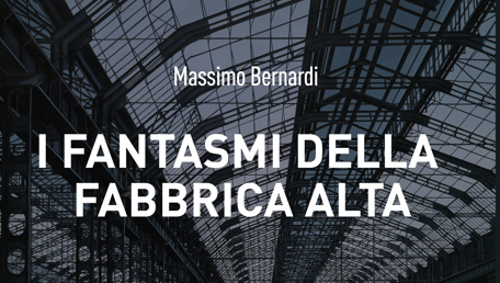 I fantasmi della Fabbrica Alta