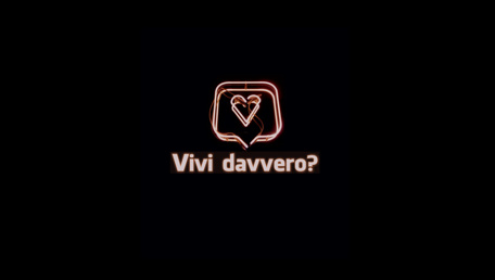 Vivi davvero?